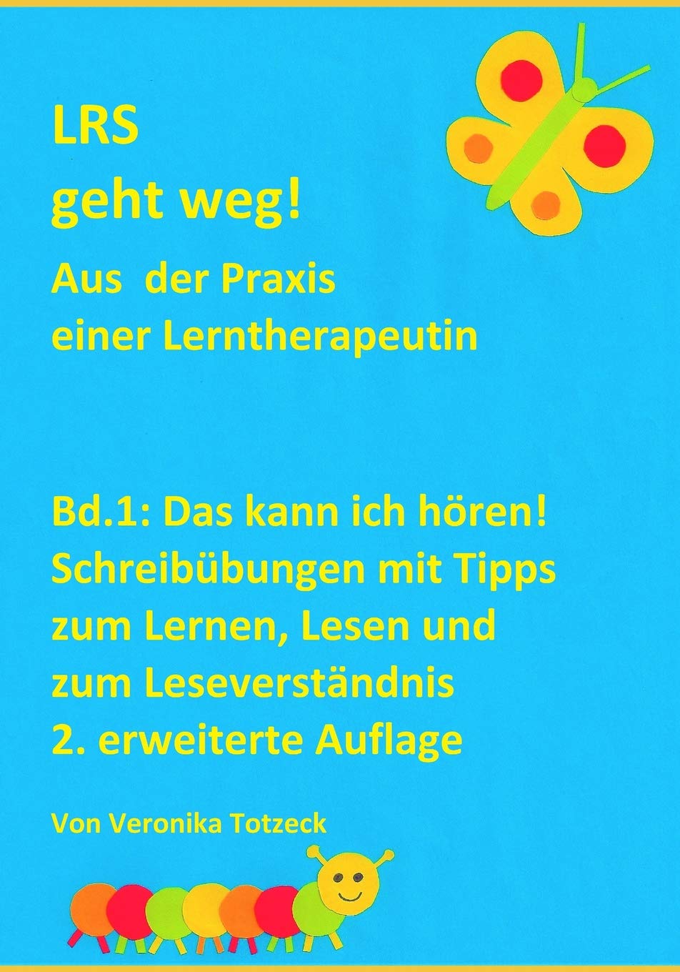 Das kann ich hören! Schreibübungen mit Tipps zum Lernen, Lesen und zum Leseverständnis: Aus der Praxis einer Lerntherapeutin (LRS geht weg!, Band 1) Learning & Reference