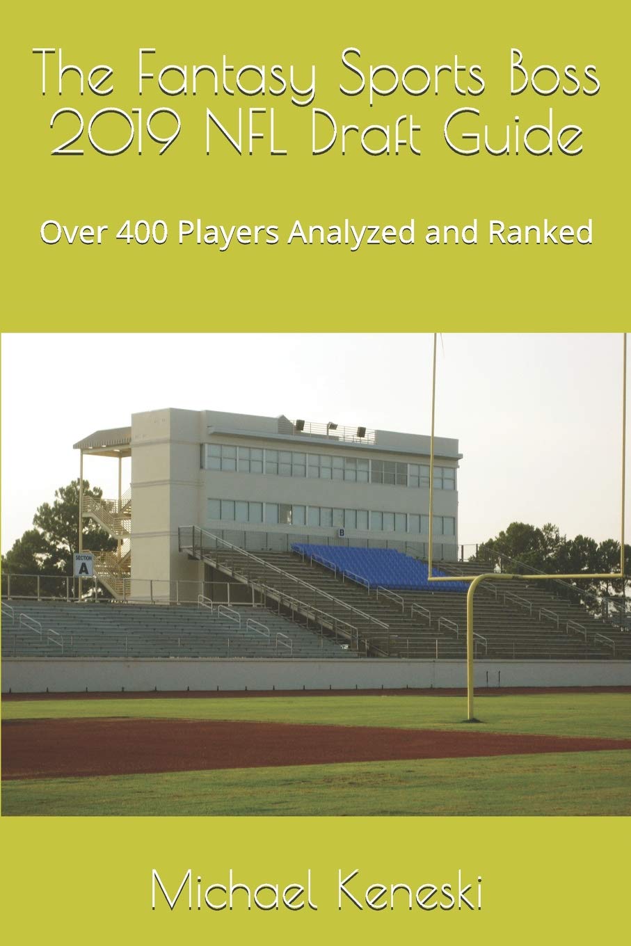 The Fantasy Sports Boss 2019 NFL Draft Guide: Over 400 Players Analyzed and Ranked Leisure & Fun