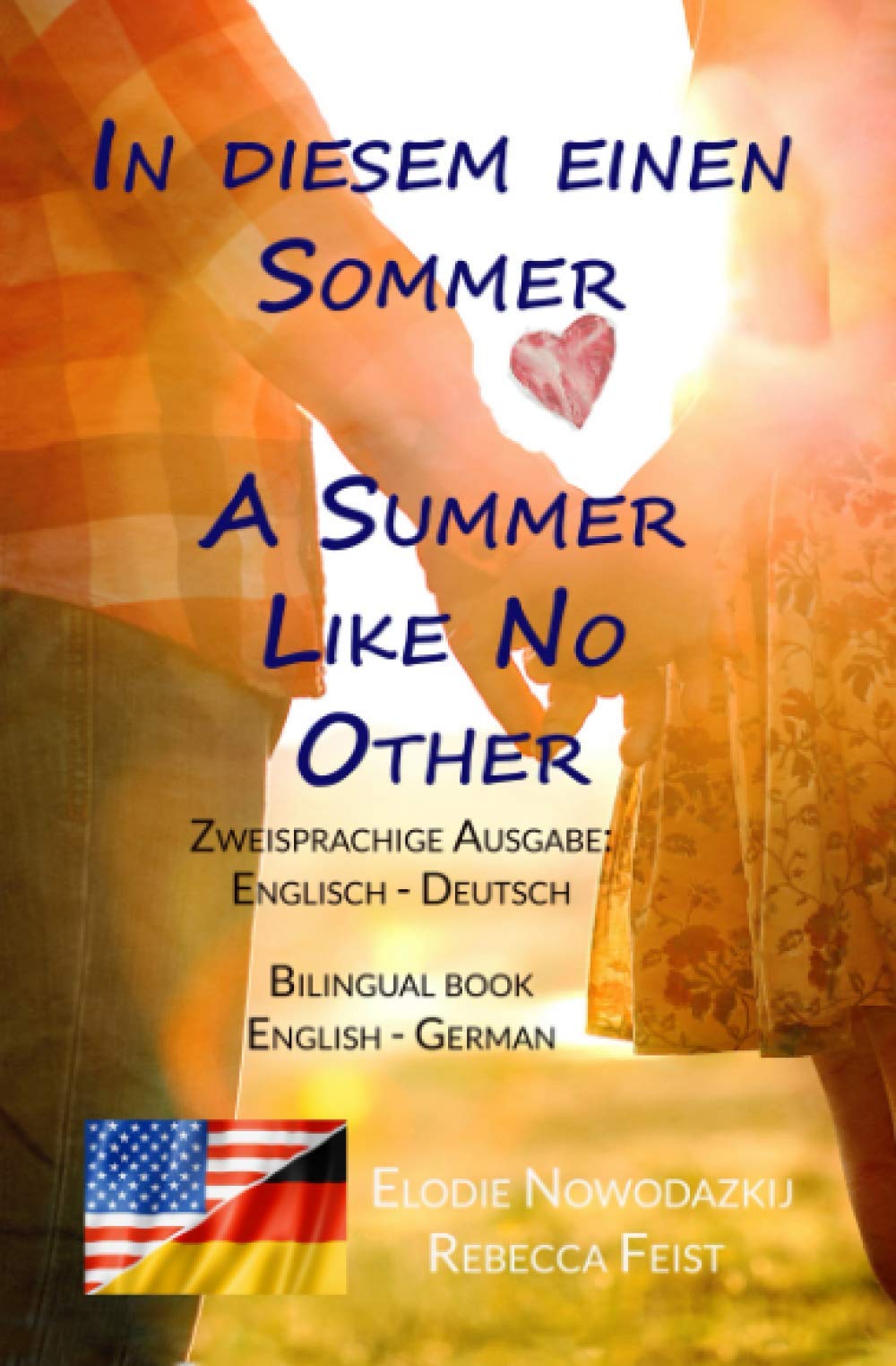 In diesem einen Sommer / A Summer Like No Other (Zweisprachige Ausgabe: Englisch-Deutsch): Bilingual edition: English-German Foreign Languages ​​& Dictionaries