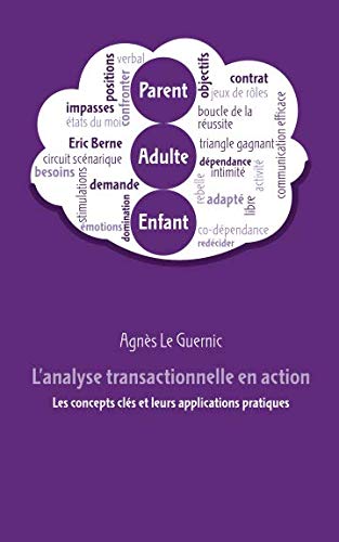 L’analyse transactionnelle en action: Les concepts clés et leurs applications pratiques Self-help