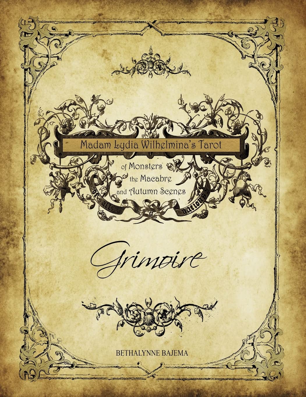 Madam Lydia Wilhelmina's Tarot of Monsters the Macabre, and Autumn Scenes Grimoire Dark Fantasy