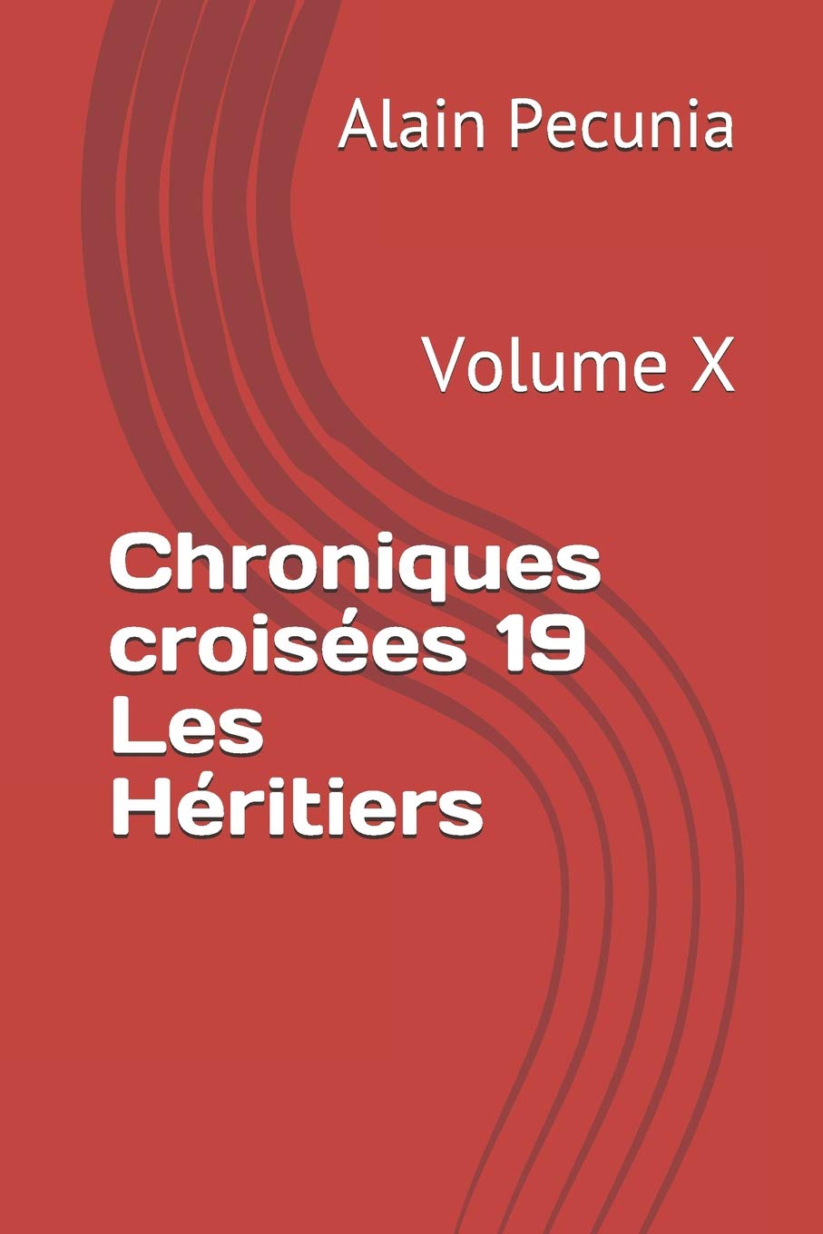 Chroniques croisées 19 Les Héritiers: Volume X Contemporary literature