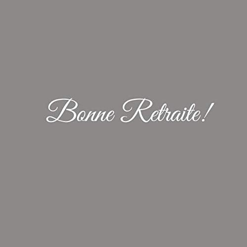 Bonne Retraite: Livre d'or Bonne Retraite accessoires decoration idee cadeau fete pour collègues de travail amis femme homme grand parents mere pere Retraite Couverture Gris Business, Finance & Career
