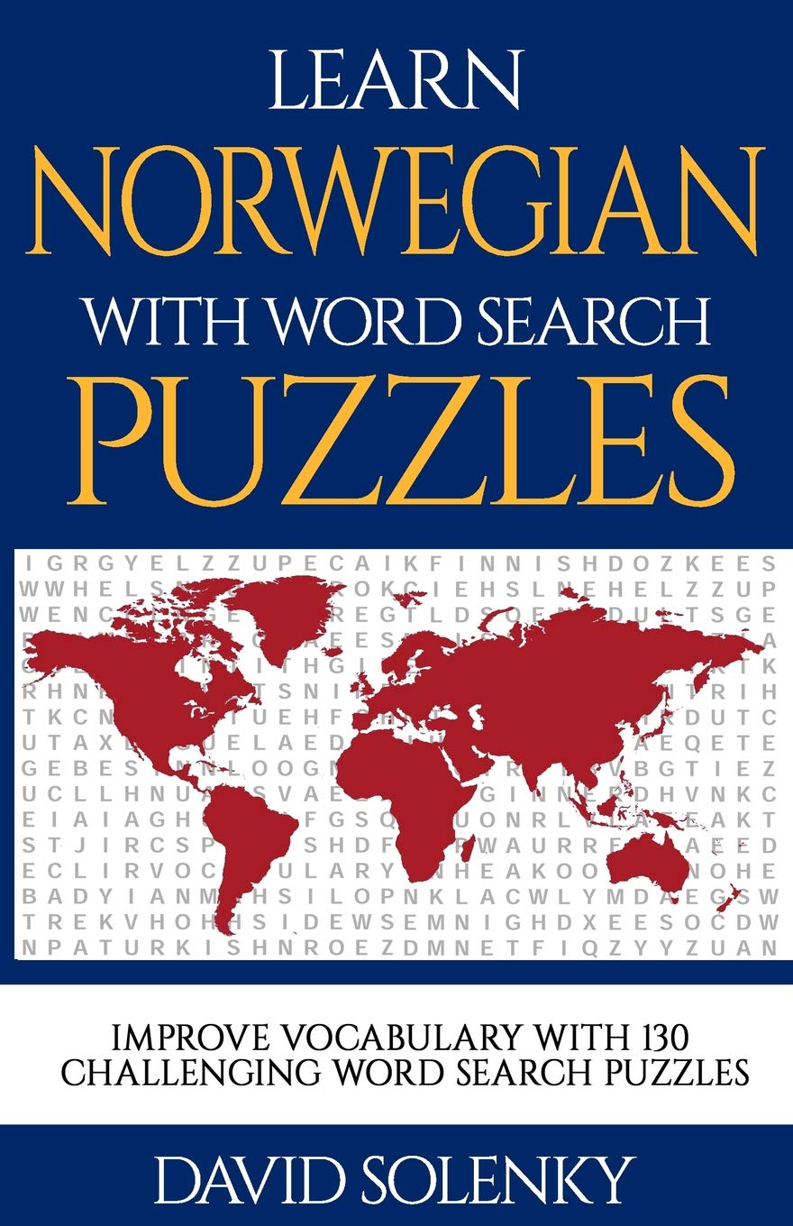 Learn Norwegian with Word Search Puzzles: Learn Norwegian Language Vocabulary with Challenging Word Find Puzzles for All Ages Leisure & Fun