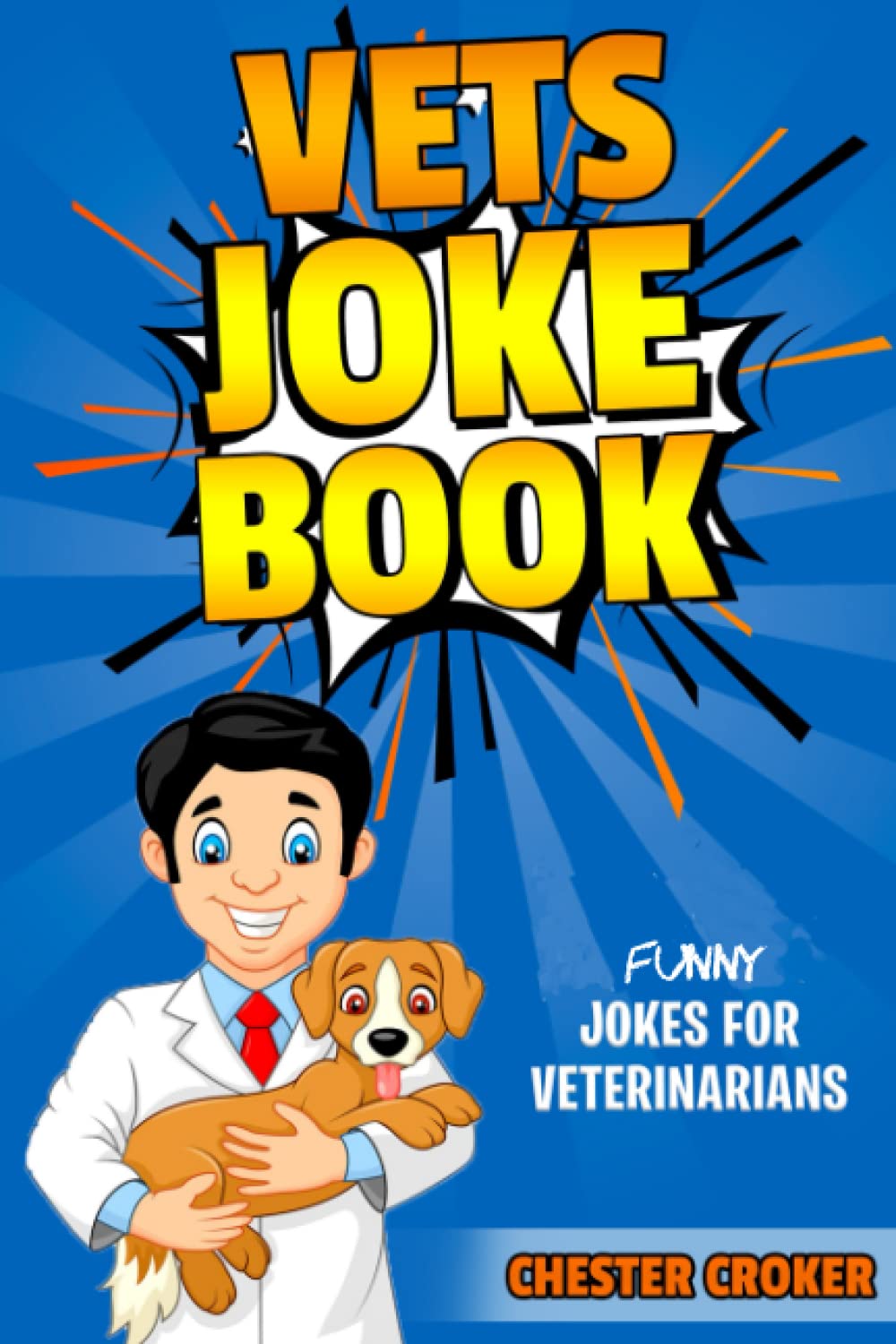 Vets Joke Book: Funny Jokes For Veterinarians Books