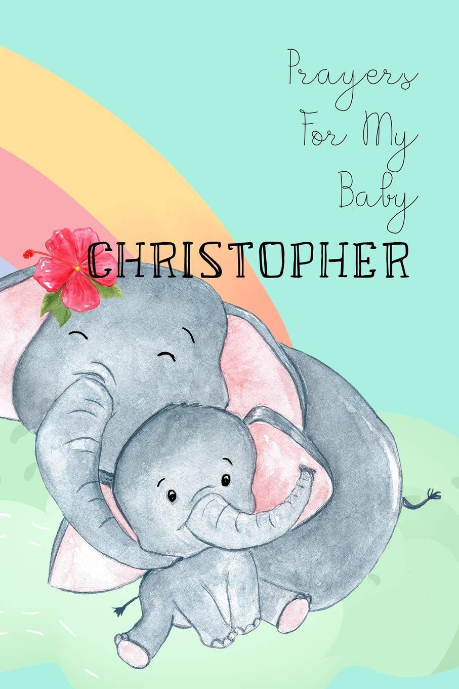 Prayers for My Baby Christopher: Personalized Baby Journal for Christian Moms Social Sciences