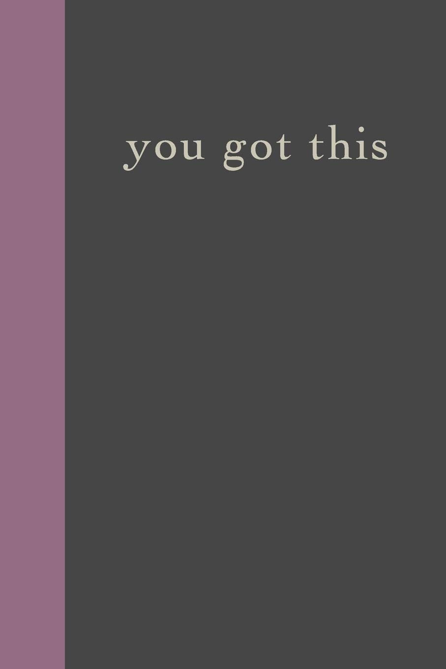 You Got This: 6 x 9", 110 Page Dot Grid Journal for Organizing Your Life and Living with Intention Business, Finance & Career