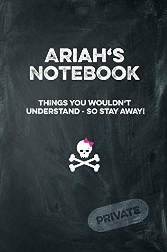 Ariah's Notebook Things You Wouldn't Understand So Stay Away! Private: Lined Journal Books