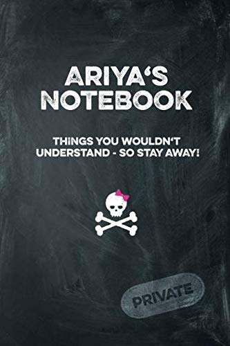 Ariya's Notebook Things You Wouldn't Understand So Stay Away! Private: Lined Journal Books
