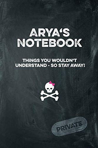 Arya's Notebook Things You Wouldn't Understand So Stay Away! Private: Lined Journal Books