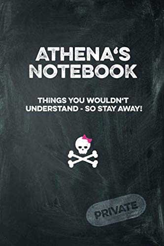 Athena's Notebook Things You Wouldn't Understand So Stay Away! Private: Lined Journal Books