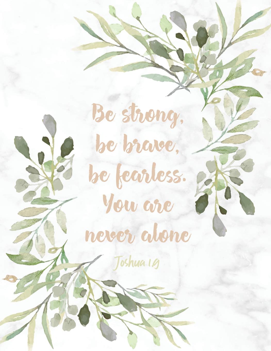 Be strong be brave be fearless you are never alone - Joshua 1:9: Inspirational Christian bible quote flower design | Journal for women and girls | ★ ... workbook (Bible quote collection, Band 20) Social Sciences