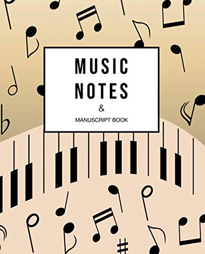 Music Notes and Manuscript Book: Blank Sheet Music / Manuscript Paper / Musicians' Composition Note Book / Piano and other Musical Instrument Lesson Notebook and theory guide * Perfect for pianists * Arts & Music