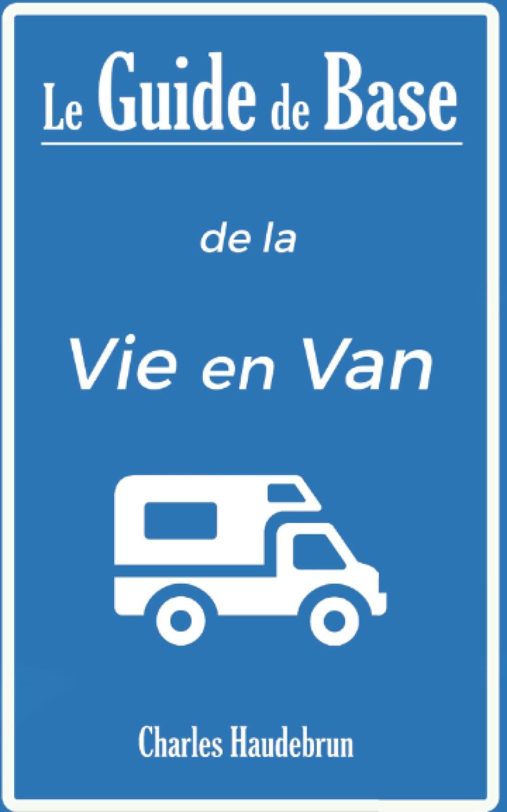 Le Guide de Base de la Vie en Van book