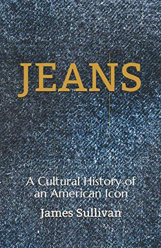 Jeans: A Cultural History of an American Icon Social Sciences