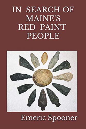 IN SEARCH OF MAINE'S RED PAINT PEOPLE Business & Technology