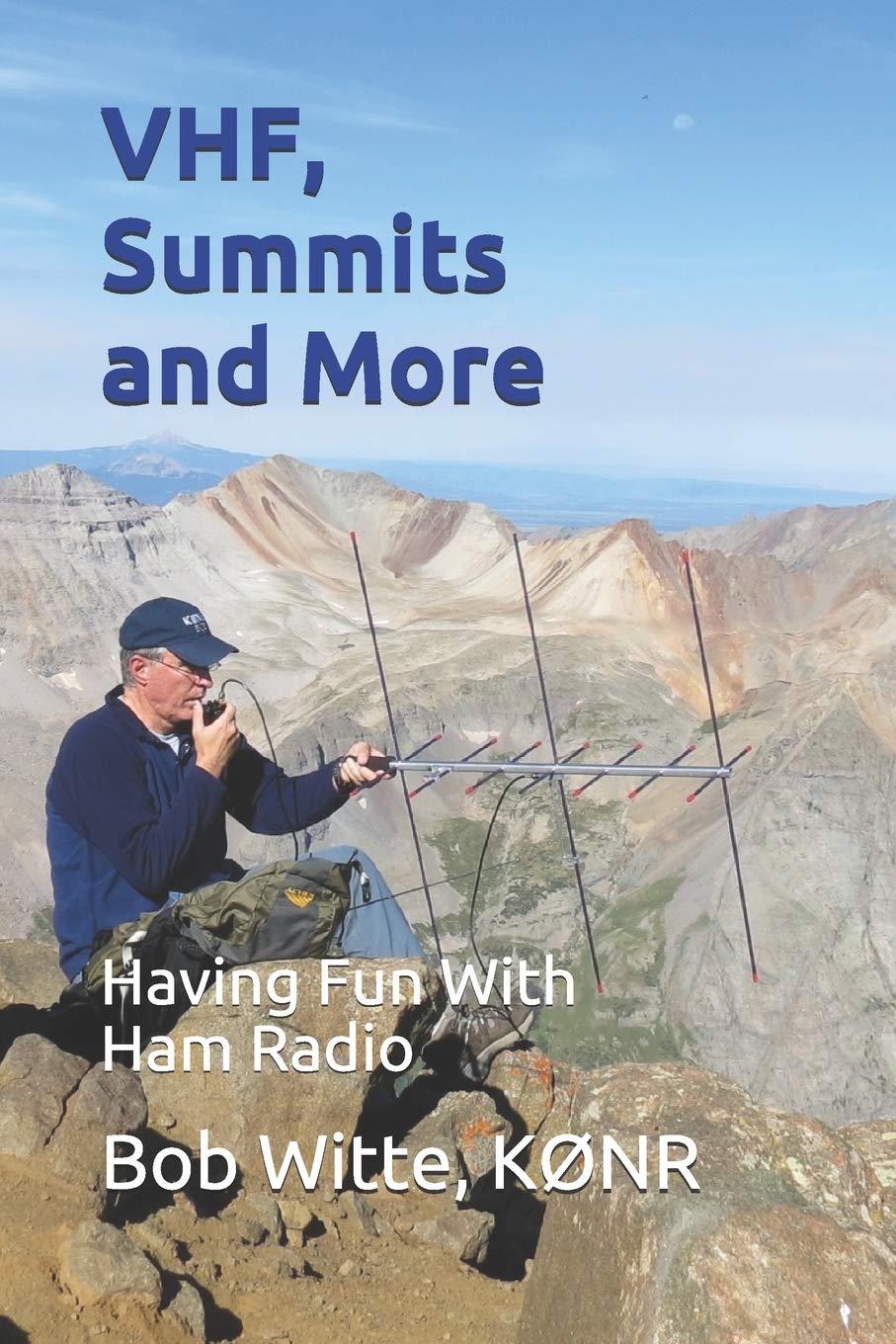 VHF, Summits and More: Having Fun With Ham Radio Hobbies & Crafts
