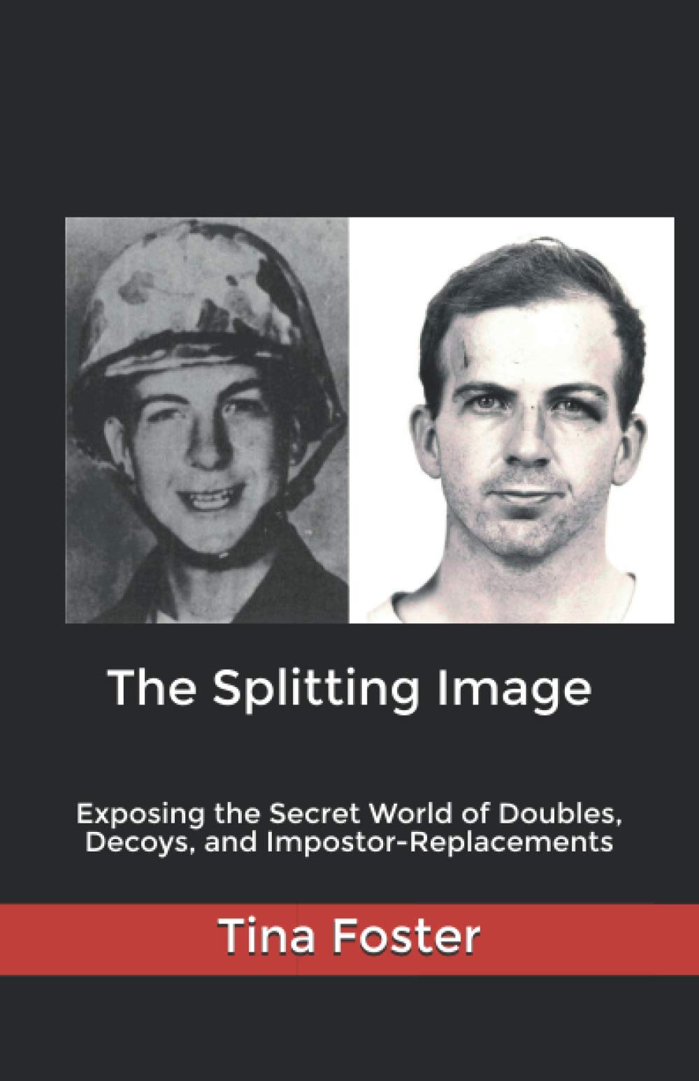 The Splitting Image: Exposing the Secret World of Doubles, Decoys, and Impostor-Replacements book