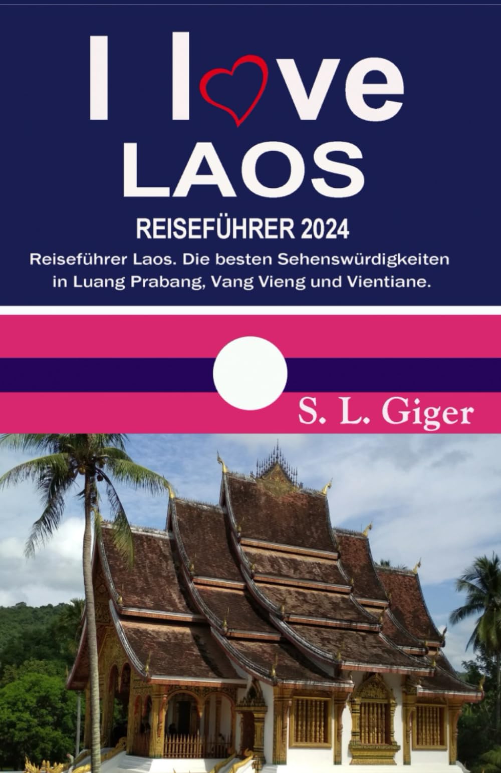 I love Laos Reiseführer: Reiseführer Laos. Die besten Sehenswürdigkeiten in Luang Prabang, Vang Vieng und Vientiane. DIY Reisen mit dem Slow Boat.: ... dem Slow Boat. (Swissmissontour Reiseführer) Leisure, Home & Garden
