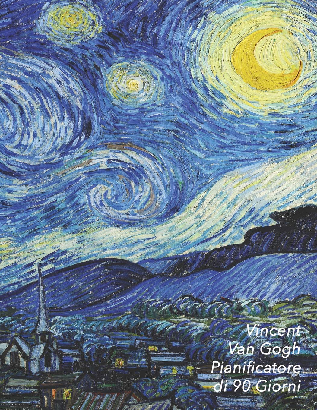 Vincent van Gogh Pianificatore di 90 Giorni: La Notte Stellata | Agenda di 3 Mesi con Calendario 2019 | Organizzatore di Programmi Mensili | 12 Settimane Social Sciences