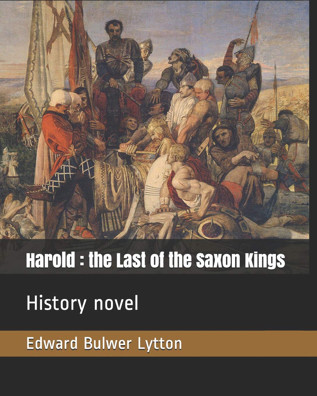 Harold : the Last of the Saxon Kings: History novel Contemporary literature