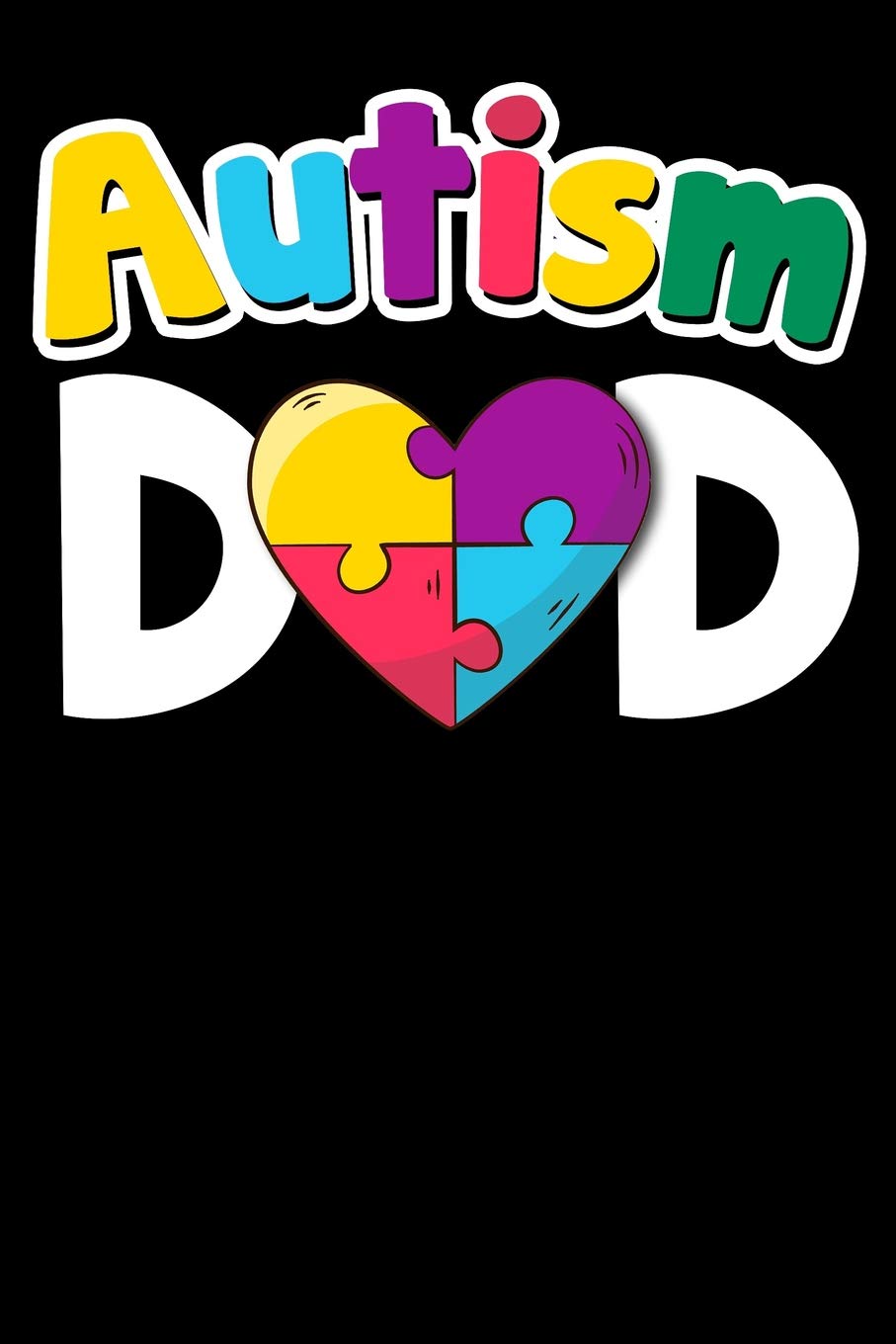 Autism Dad: 100 Page Blank Ruled Lined Lovely Autism Awareness Writing Journal - 6” x 9” Kids Gift Men Women Puzzle Colors Notebook Books