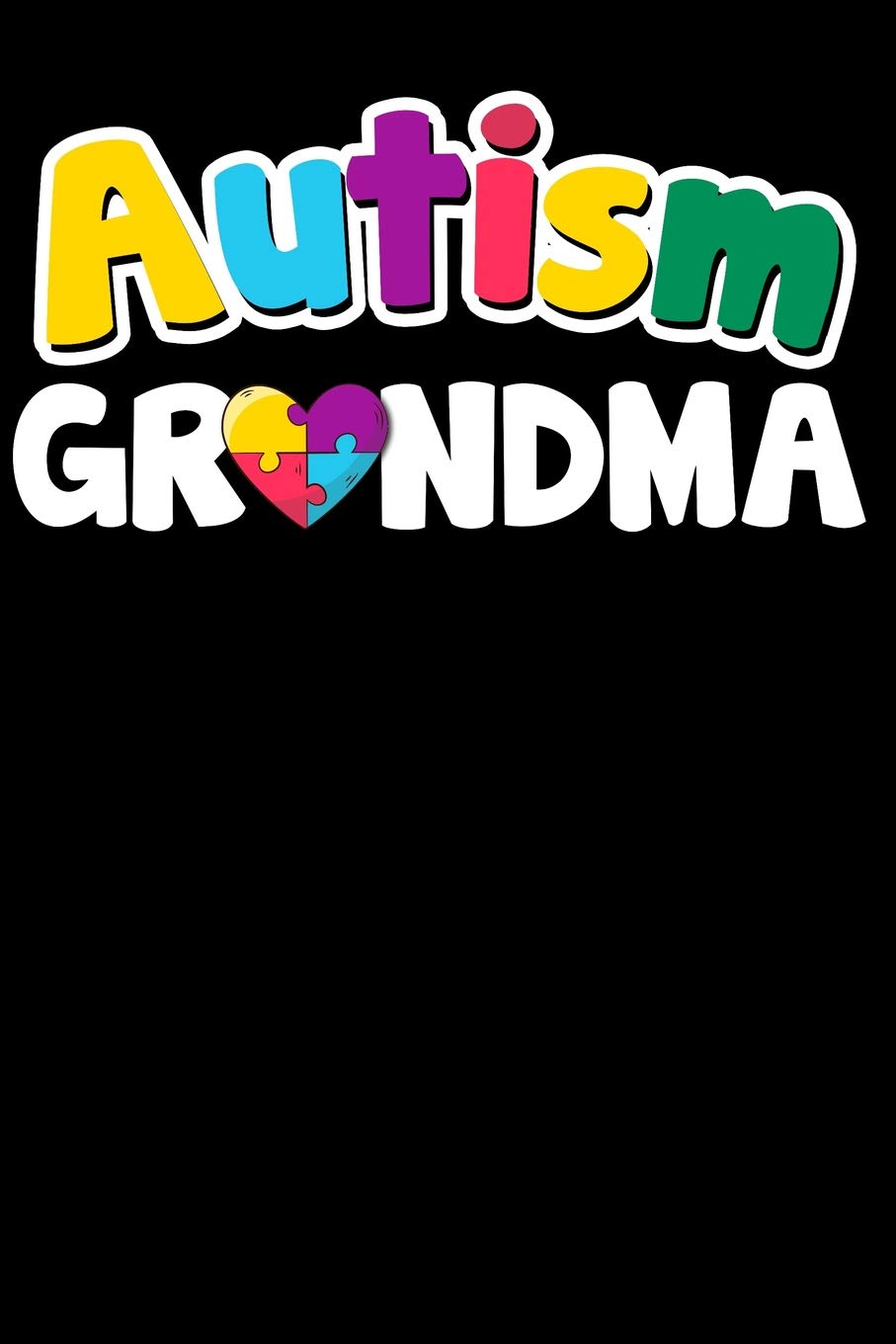 Autism Grandma: 100 Page Blank Ruled Lined Lovely Autism Awareness Writing Journal - 6” x 9” Kids Gift Men Women Puzzle Colors Notebook Books
