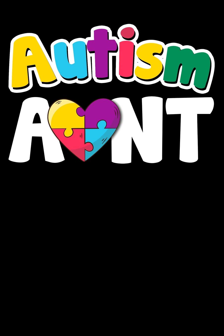 Autism Aunt: 100 Page Blank Ruled Lined Lovely Autism Awareness Writing Journal - 6” x 9” Kids Gift Men Women Puzzle Colors Notebook Books