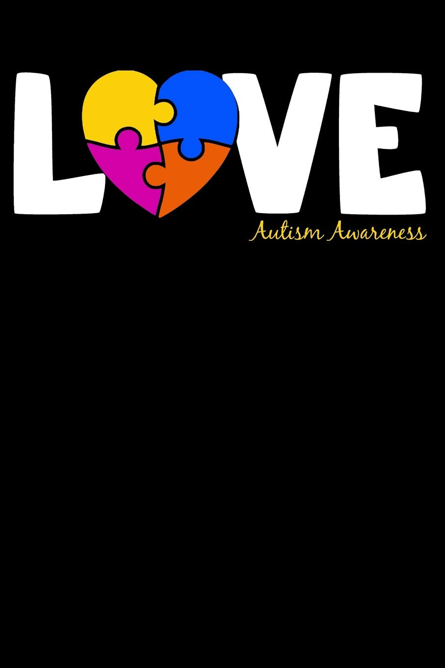 Love Autism Awareness: 100 Page Blank Ruled Lined Lovely Autism Awareness Writing Journal - 6” x 9” Kids Gift Men Women Puzzle Colors Notebook Books