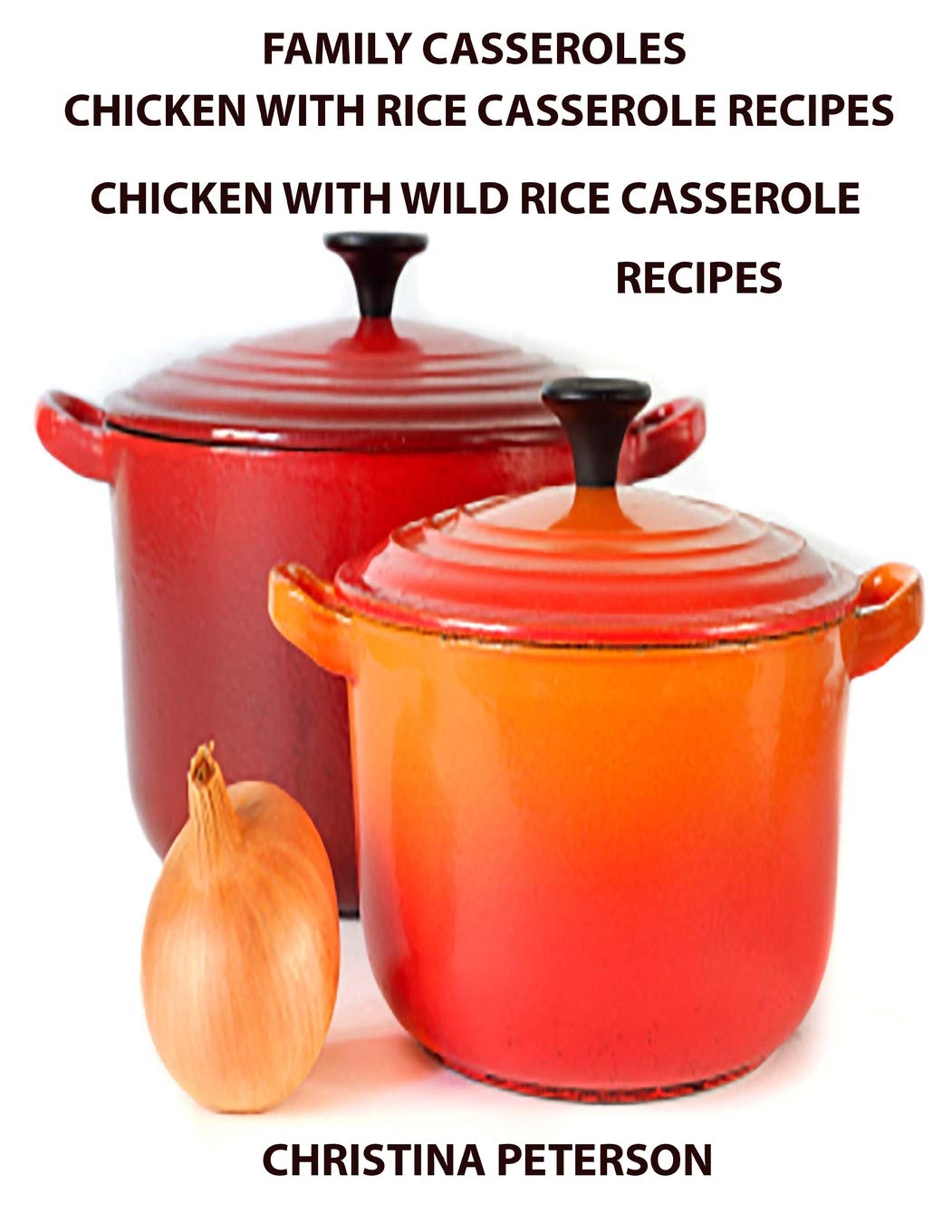 Family Casseroles, Chicken With Rice Casserole Recipes, Chicken With Wild Rice Casserole Recipes: Every title has a space for notes,Some ingredients are soups, celery, mushrooms, onions and more Leisure, Home & Garden