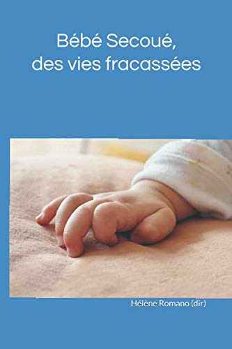 Bébé secoué : des vies fracassées: Pour mieux comprendre et mieux prendre en charge (ITPR, Band 20) Study Guides