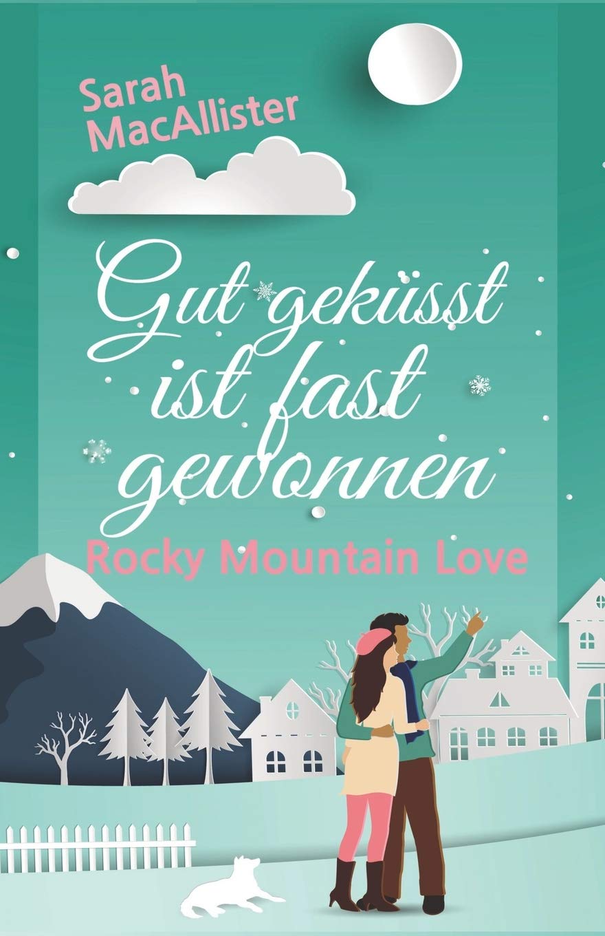 Gut geküsst ist fast gewonnen: Rocky Mountain Love Humour & Satire