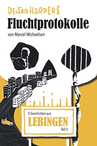 Dewon Harpers Fluchtprotokolle: 5 Geschichten aus Lebingen - Teil 2 Action & Adventure
