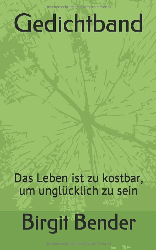 Gedichtband: Das Leben ist zu kostbar, um unglücklich zu sein Contemporary literature