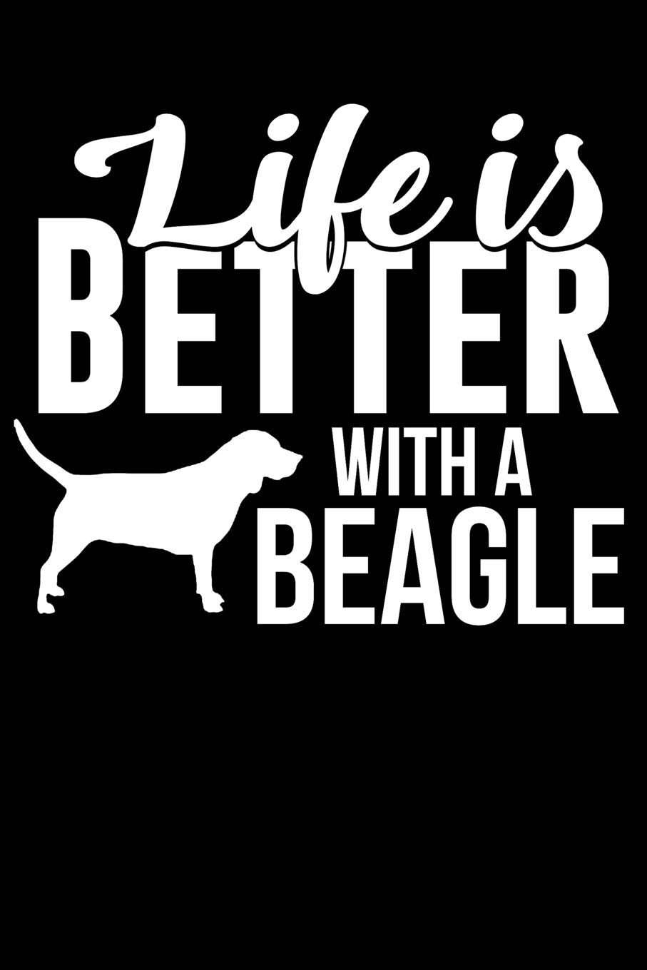 Life Is Better With a Beagle: 100 Pages Blank Ruled Lined Writing Journal - 6” x 9” Dog Lover Pet Owner Gift Pets