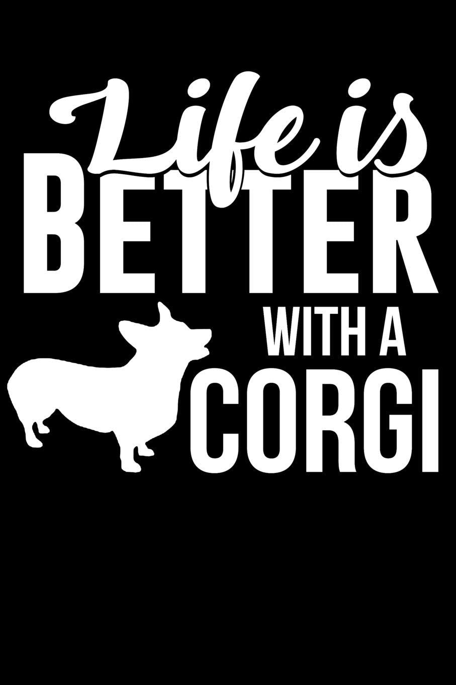 Life Is Better With a Corgi: 100 Pages Blank Ruled Lined Writing Journal - 6” x 9” Dog Lover Pet Owner Gift Pets