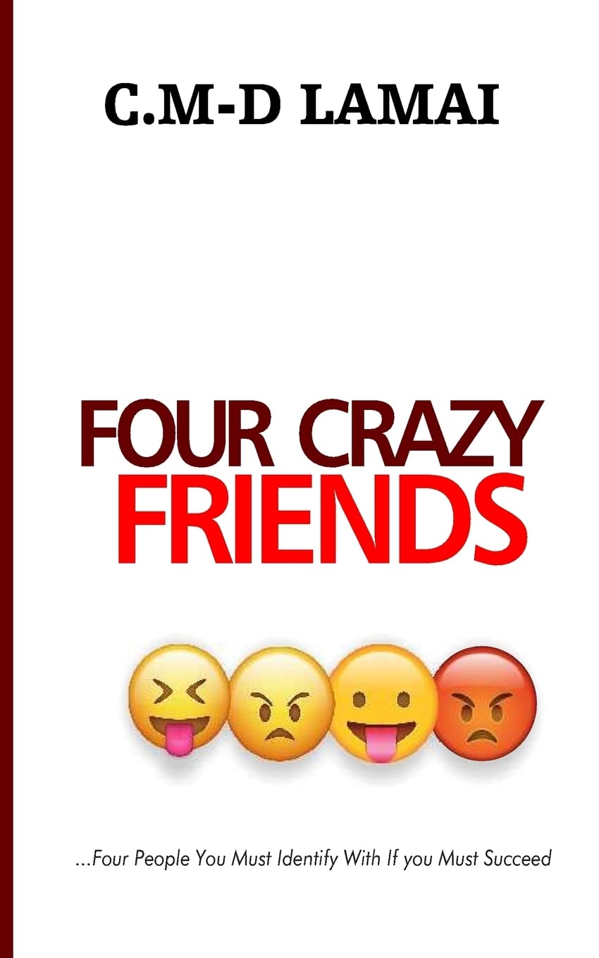 Four Crazy Friends: Four People You Must Identify With If You Must Succeed Social Sciences