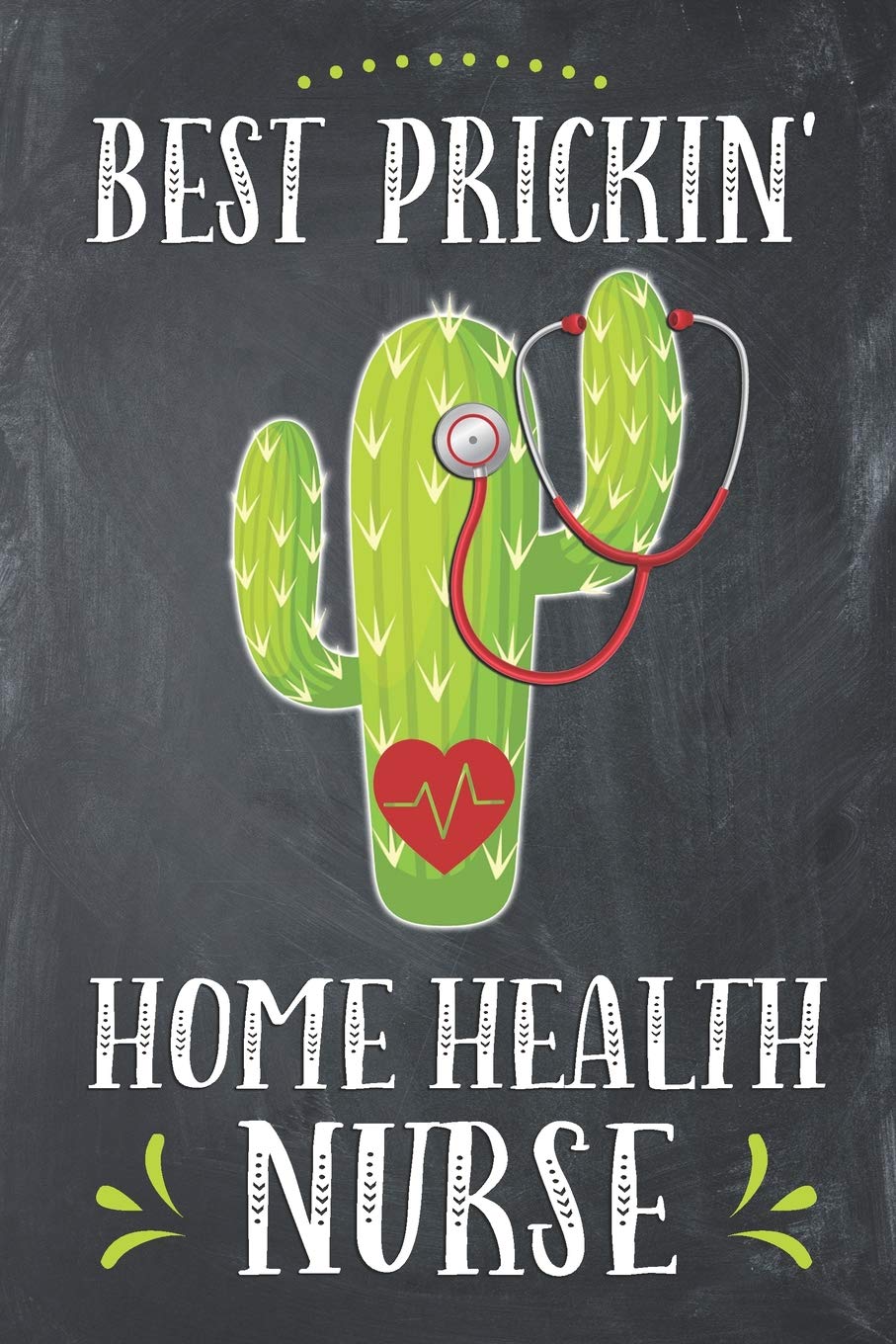 Best Prickin' Home Health Nurse: Lined Notebook Journal Planner Organizer Medicine