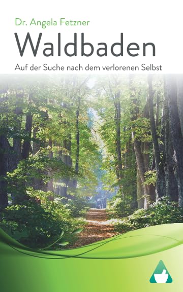 Waldbaden: Auf der Suche nach dem verlorenen Selbst Medicine