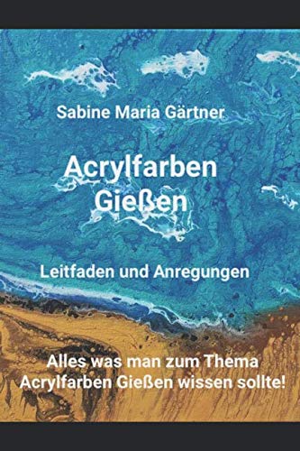 Acrylfarben Gießen: Leitfaden und Anregungen Hobbies & Crafts