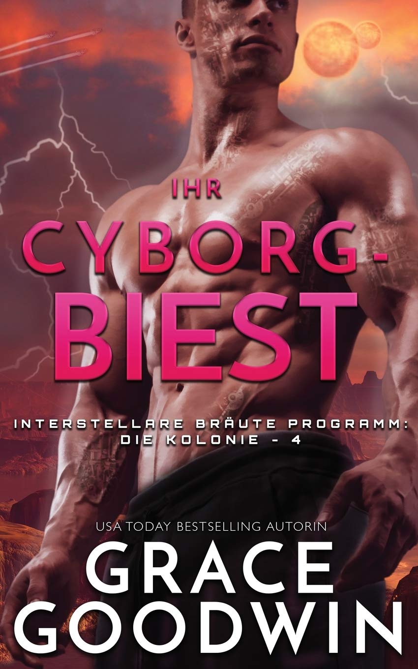 Ihr Cyborg-Biest (Interstellare Braute(r) Programm: Die Kolonie, Band 4) Contemporary literature