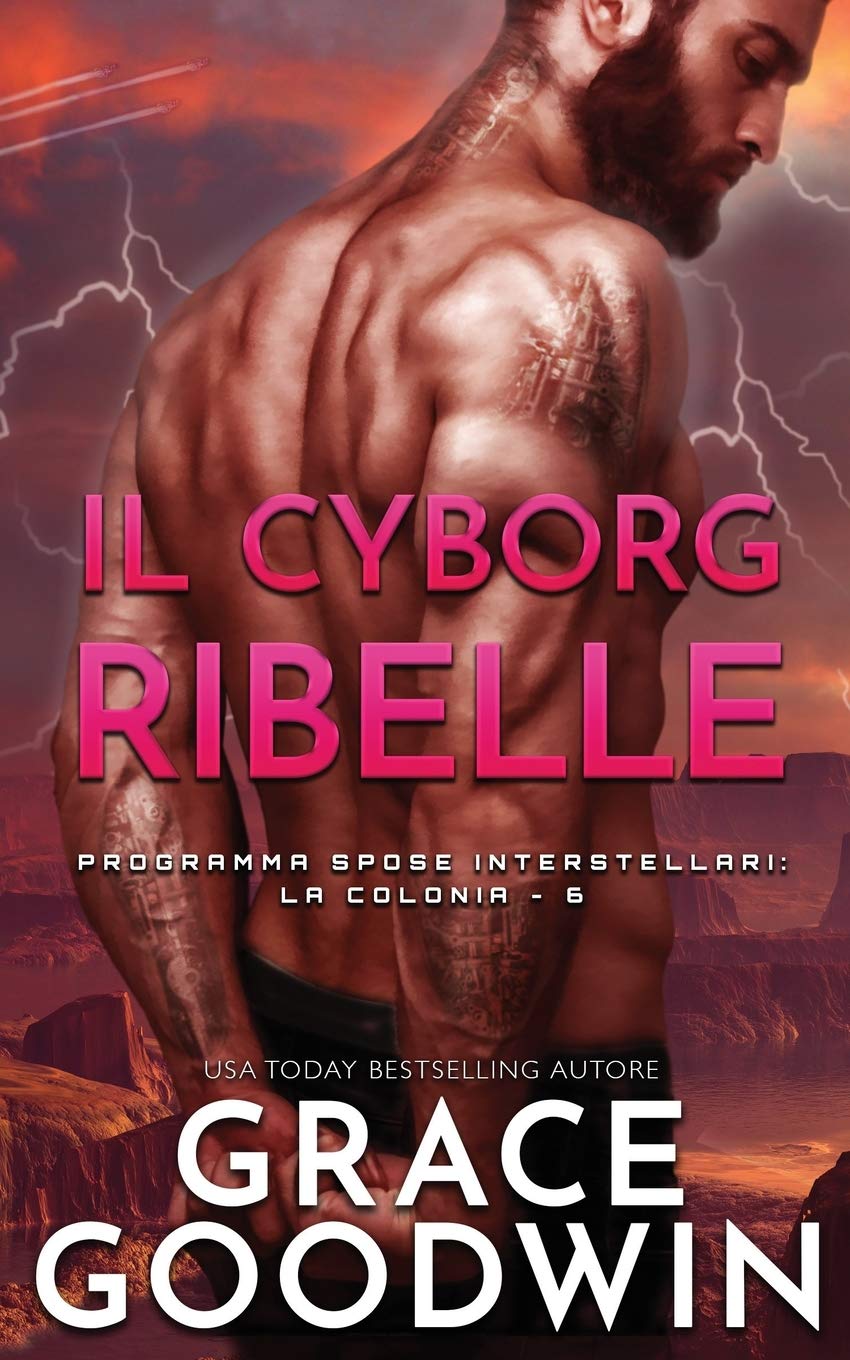Il cyborg ribelle (Programma Spose Interstellari: La Colonia, Band 6) Contemporary literature