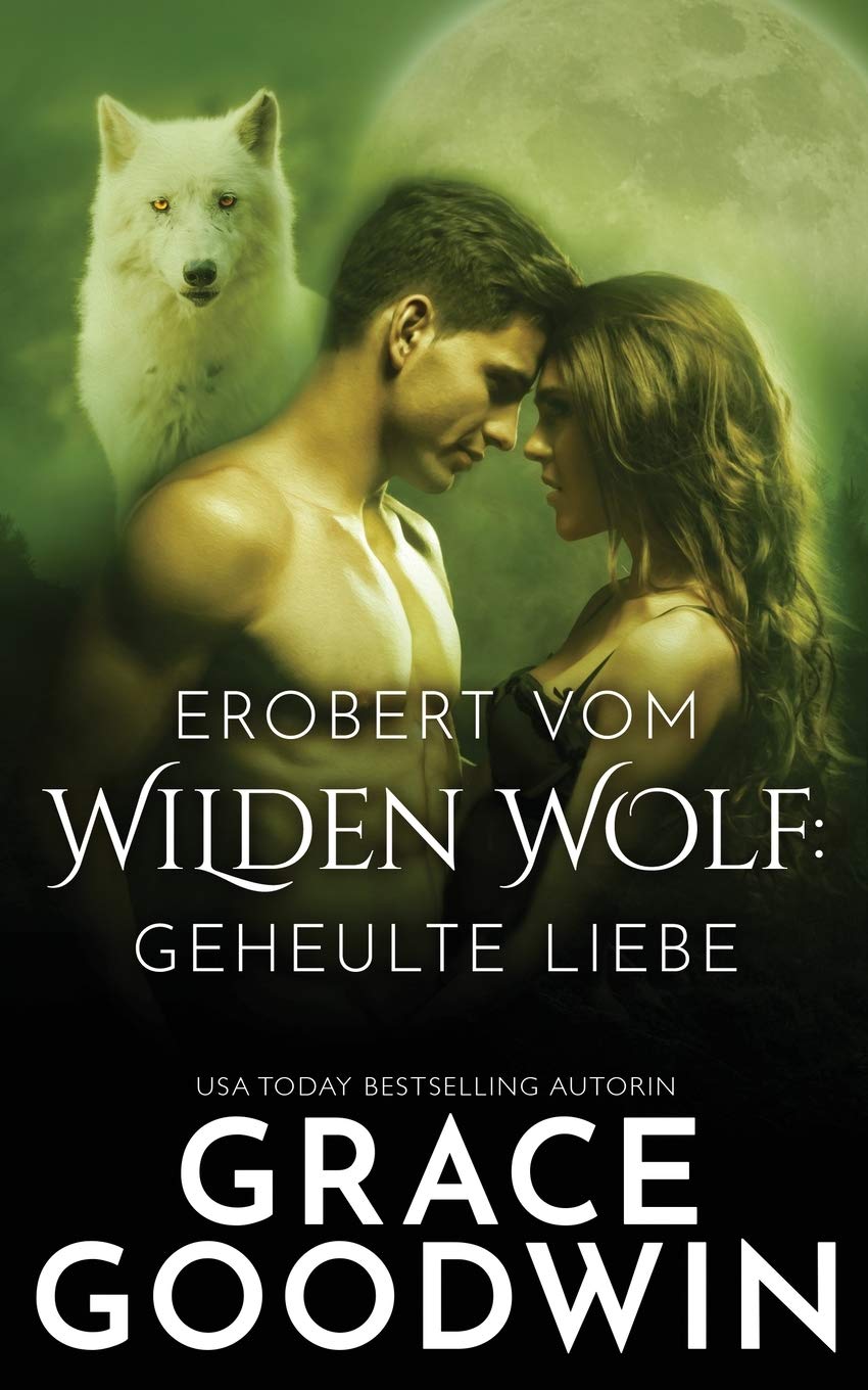 Erobert vom Wilden Wolf (Geheulte Liebe, Band 1) Contemporary literature