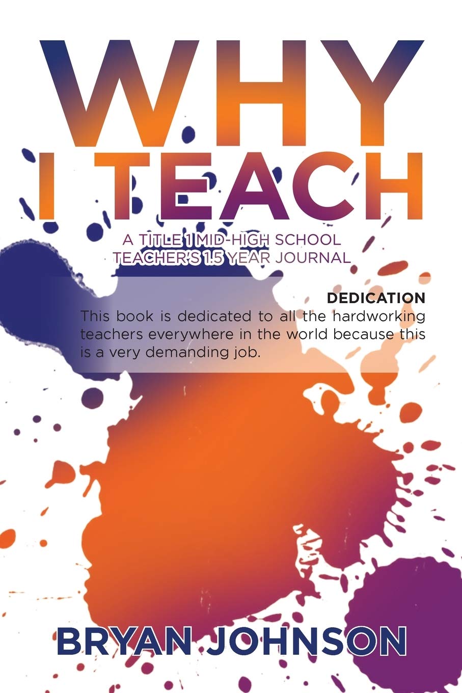 Why I Teach: A Title 1 Mid-High School Teacher's 1.5 Year Journal Memories