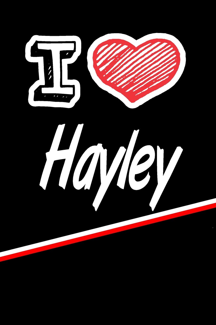 I Love Hayley: Blood Sugar Diet Diary journal log featuring 120 pages 6"x9" Essays & Short Stories