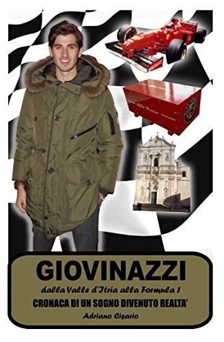 Giovinazzi: dalla Valle d'Itria alla Formula 1. Cronaca di un sogno divenuto realtà Leisure & Fun