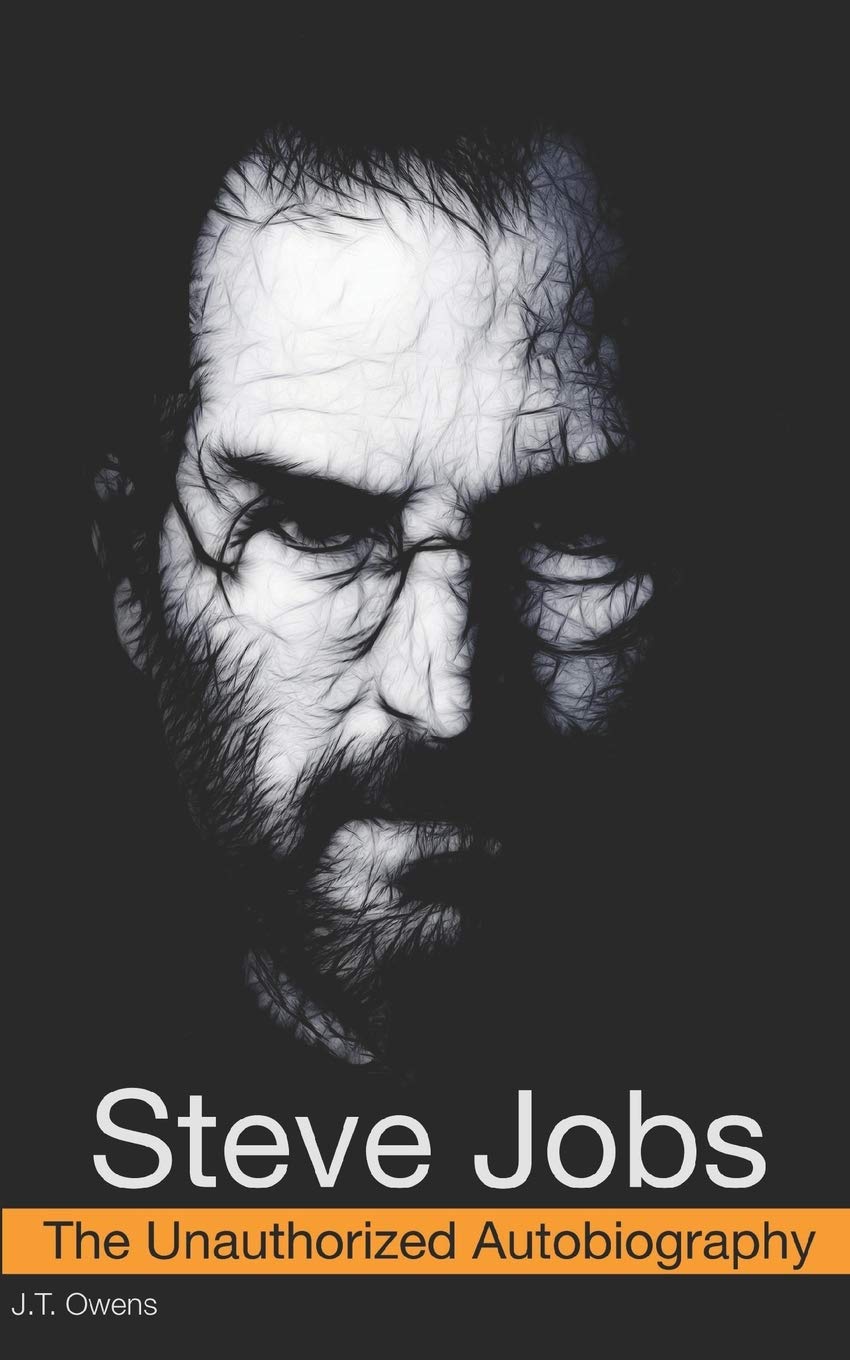 Steve Jobs: The Unauthorized Autobiography Memories