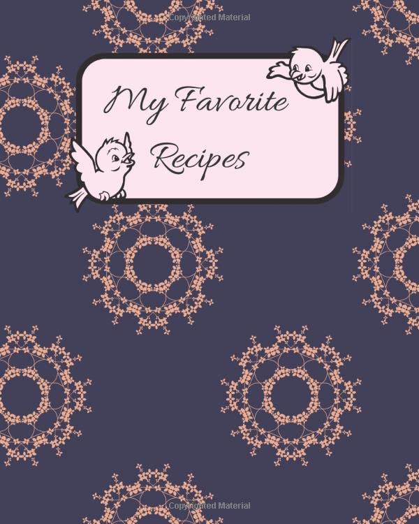 My Favorite Recipes: Blank Recipe Journal to Write in (Vintage Custom Cookbook, 110 Pages) Cooking & Enjoying