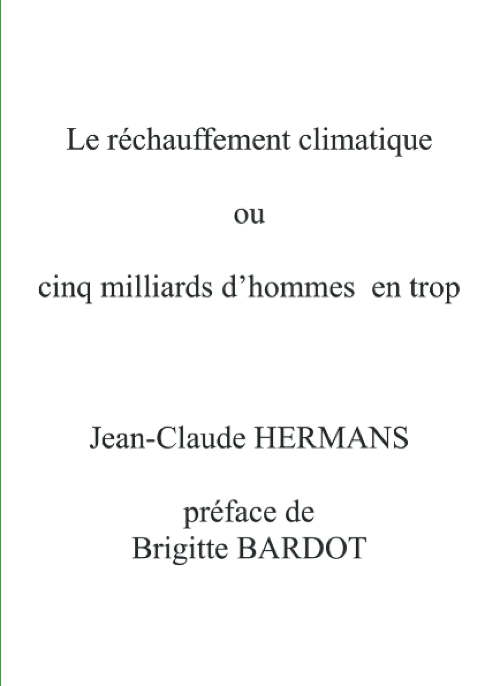 Le réchauffement climatique où Cinq milliards d'hommes en trop book