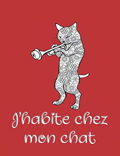 J’HABITE CHEZ MON CHAT: CAHIER JOURNAL LIGNÉ D’ÉCRITURE ET DE COLORIAGE (12 CALENDRIERS MENSUELS PERPÉTUELS) book